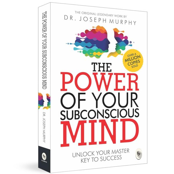 The Power of Your Subconscious Mind by Joseph Murphy